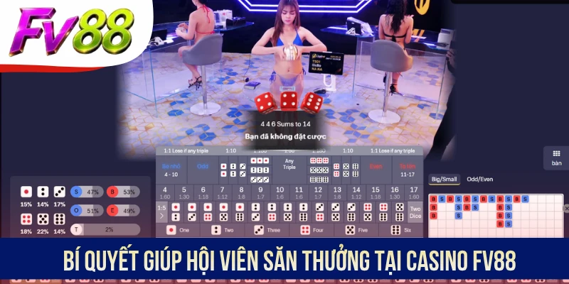 Bí quyết giúp hội viên săn thưởng tại Casino FV88