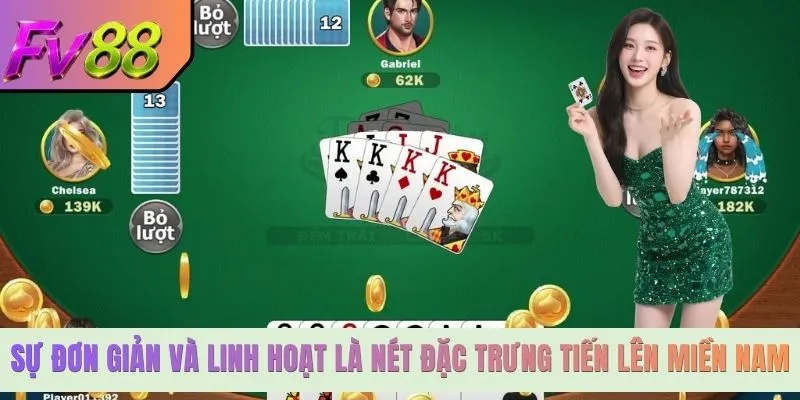 Sự đơn giản là nét đặc trưng Tiến lên Miền Nam