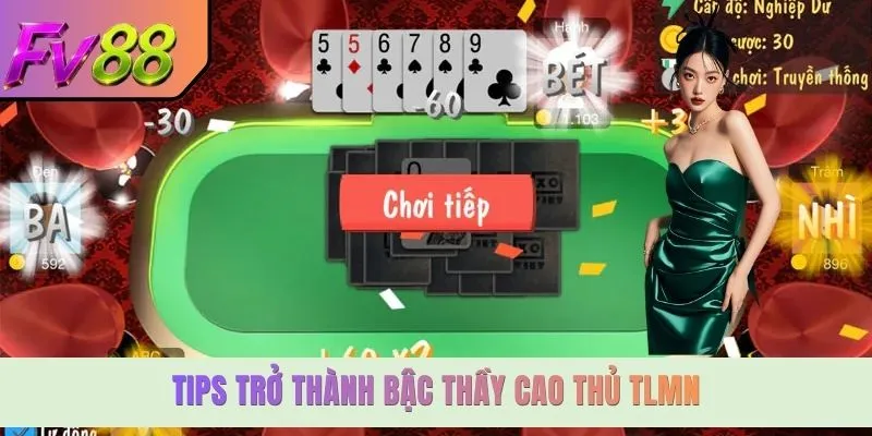 Tips trở thành bậc thầy cao thủ TLMN